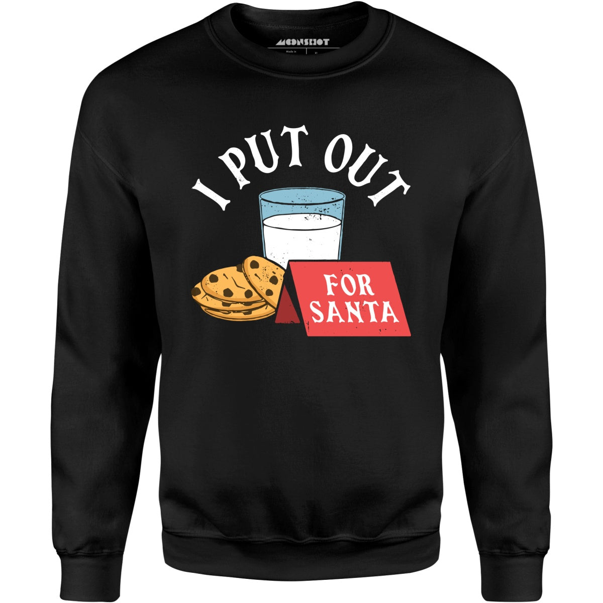 I Put Out For Santa - Unisex Sweatshirt