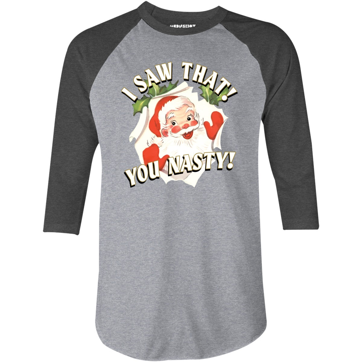 I Saw That You Nasty - 3/4 Sleeve Raglan T-Shirt