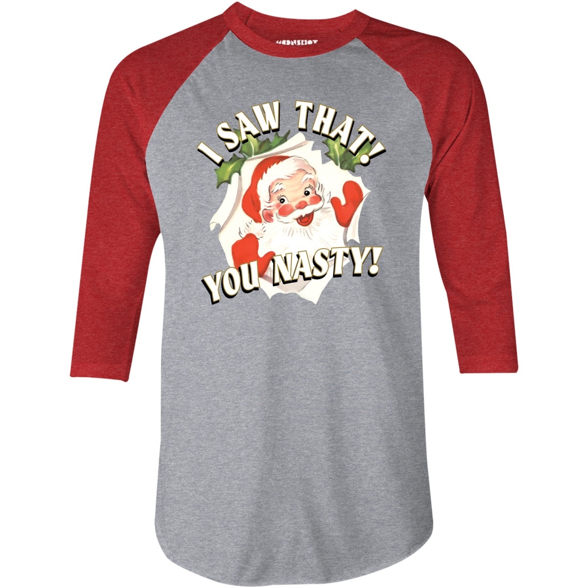 I Saw That You Nasty - 3/4 Sleeve Raglan T-Shirt