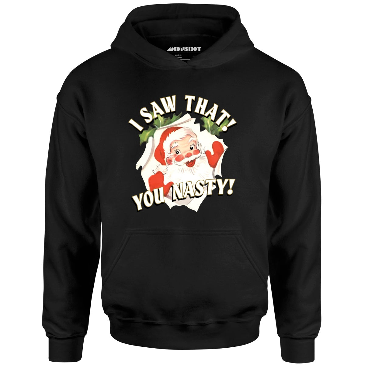 I Saw That You Nasty - Unisex Hoodie