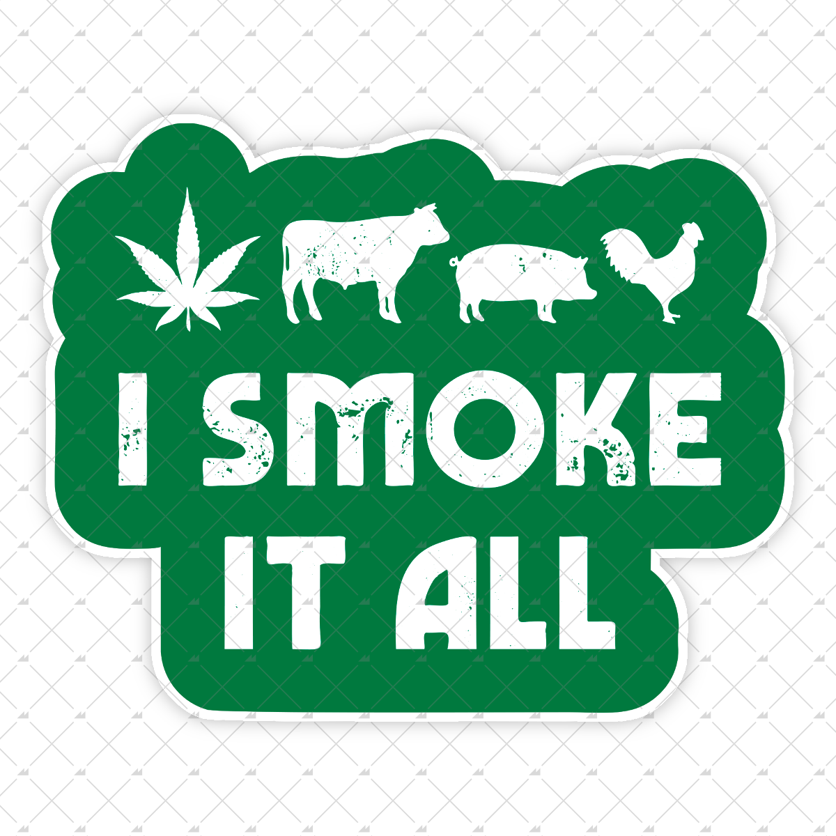 I Smoke it All - Sticker