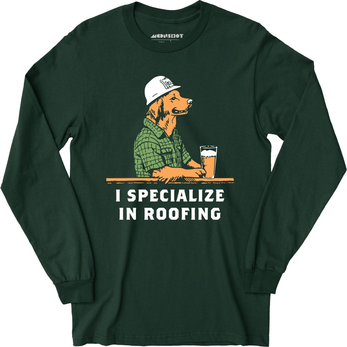 I Specialize in Roofing - Long Sleeve T-Shirt