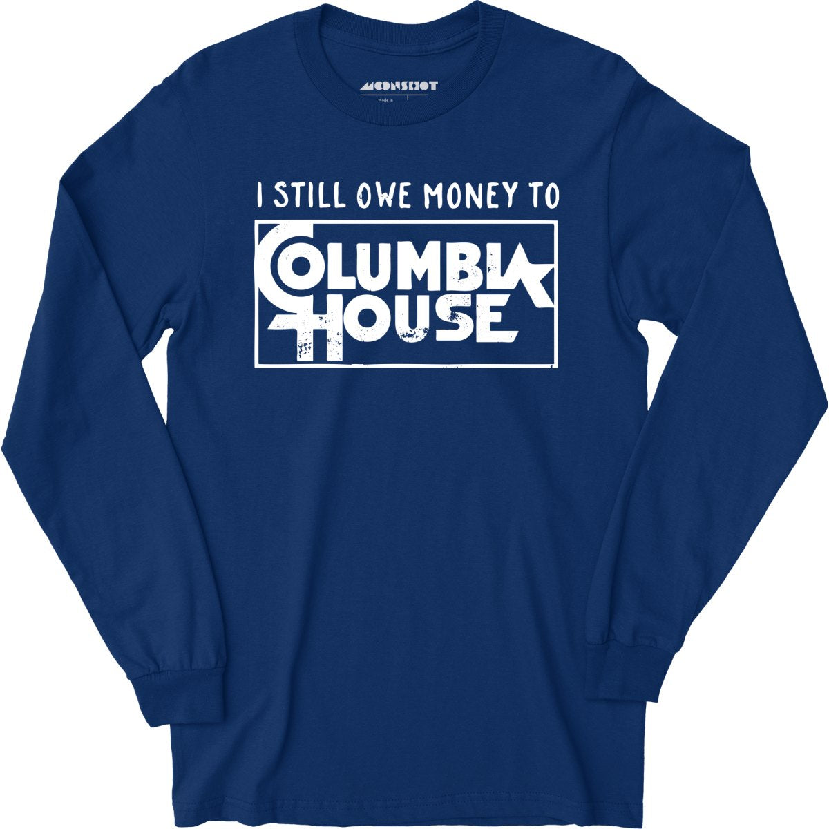 I Still Owe Money - Long Sleeve T-Shirt