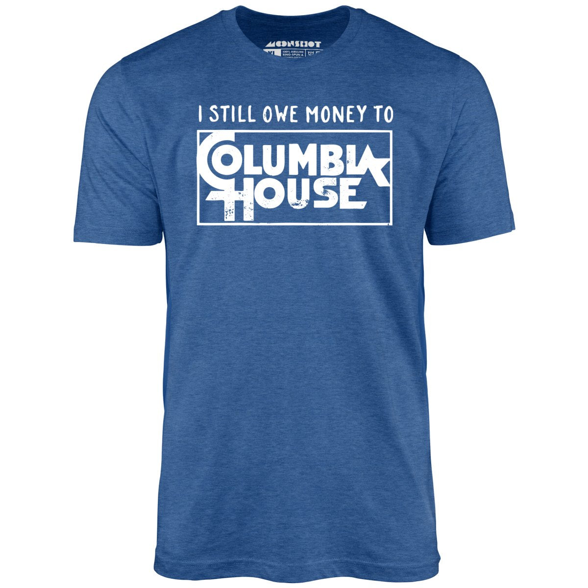 I Still Owe Money - Unisex T-Shirt