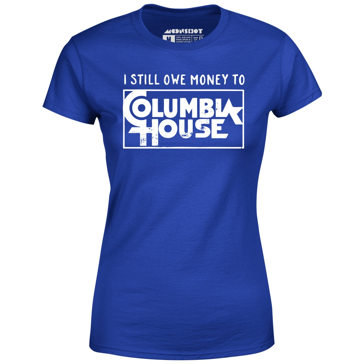 I Still Owe Money - Women's T-Shirt