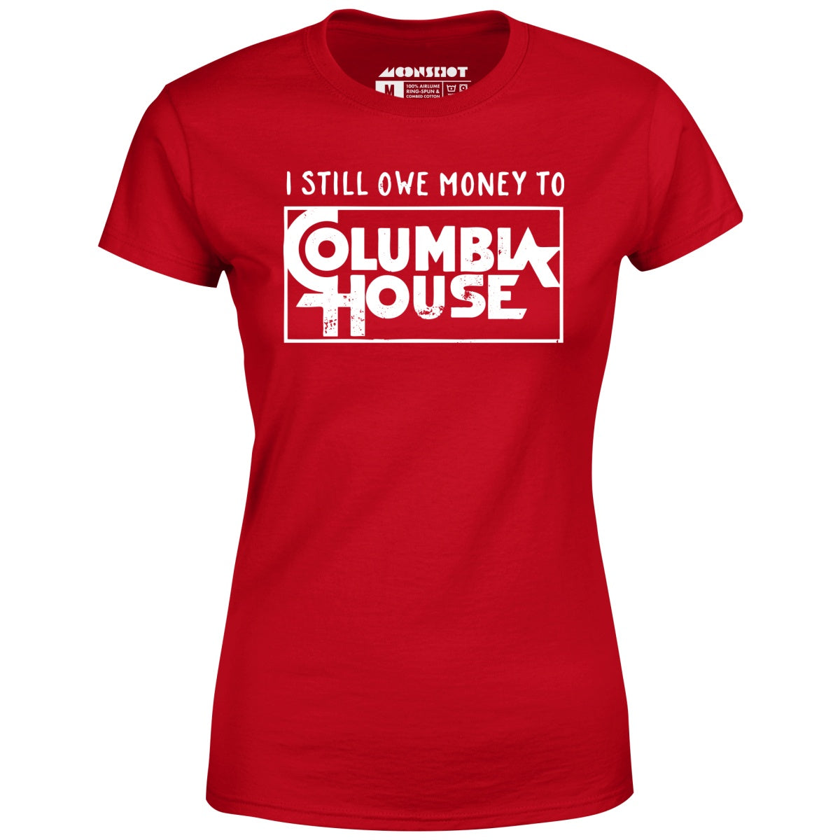 I Still Owe Money - Women's T-Shirt