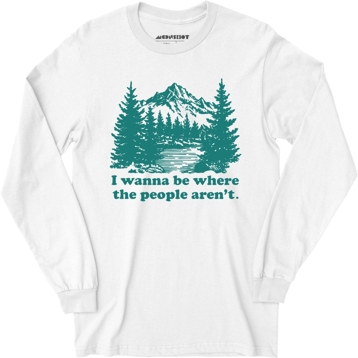 I Wanna Be Where the People Aren't - Long Sleeve T-Shirt