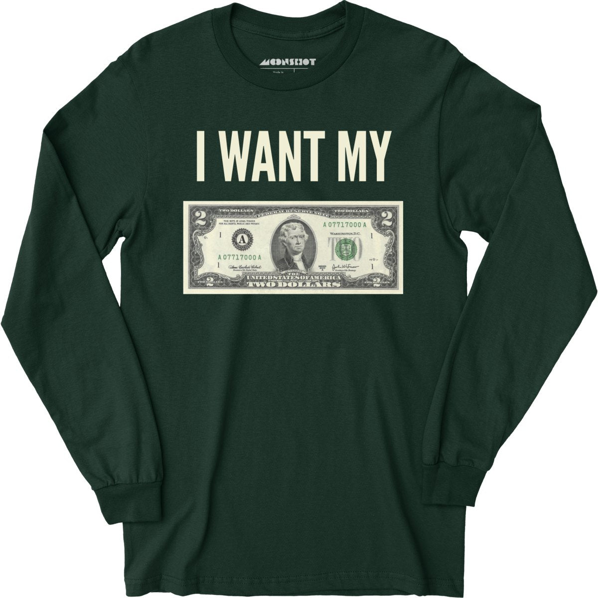 I Want My Two Dollars - Long Sleeve T-Shirt