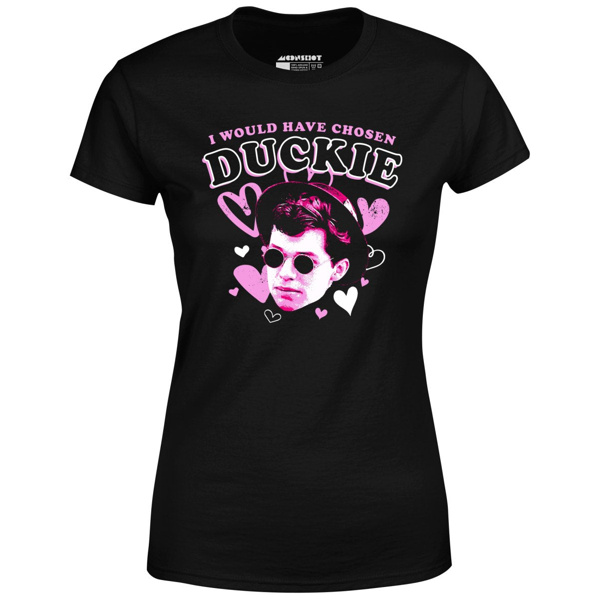 I Would Have Chosen Duckie - Women's T-Shirt