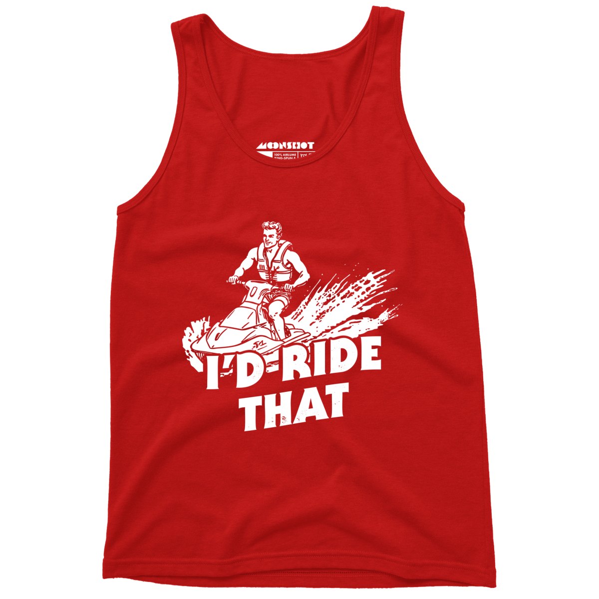 I'd Ride That - Unisex Tank Top