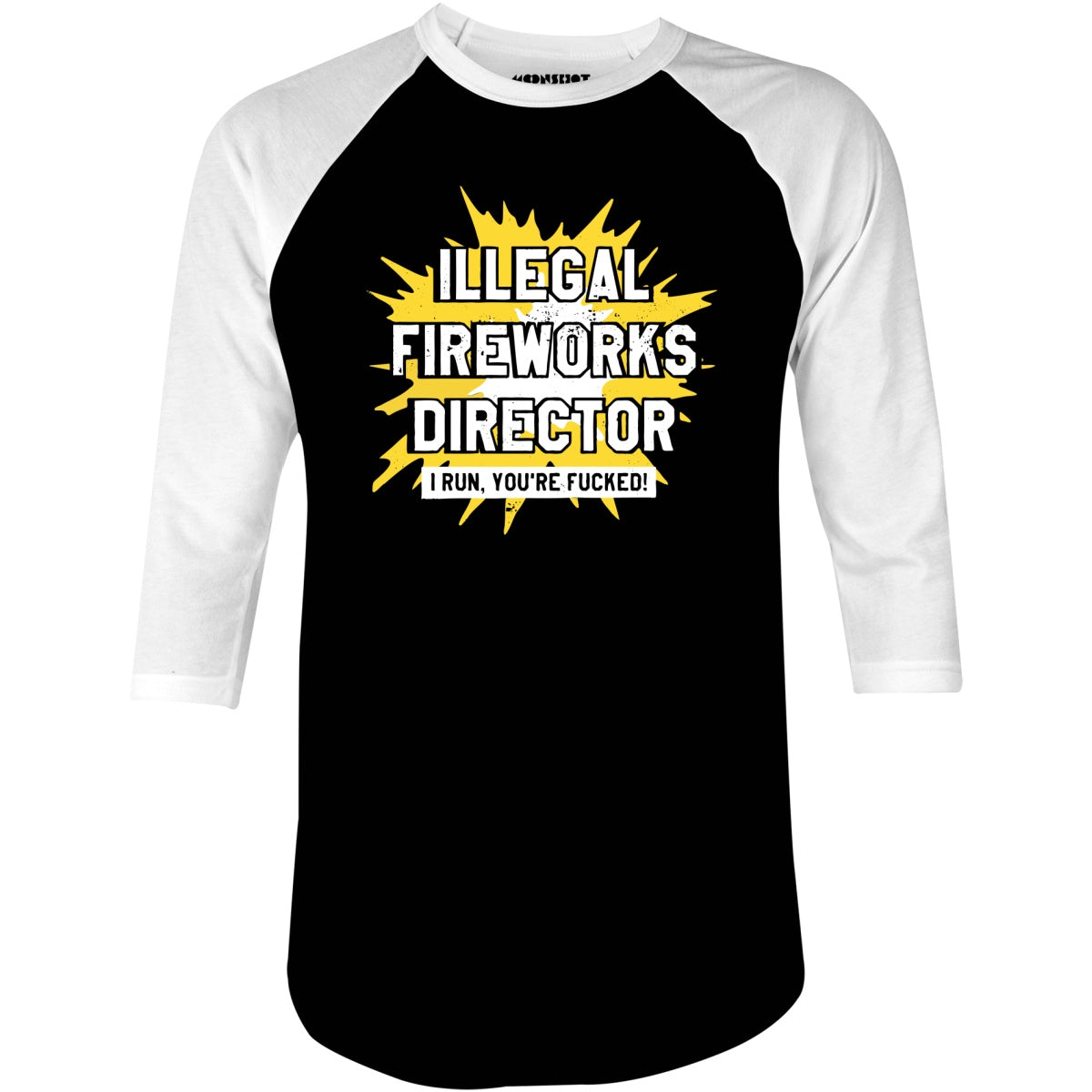 Illegal Fireworks Director - 3/4 Sleeve Raglan T-Shirt