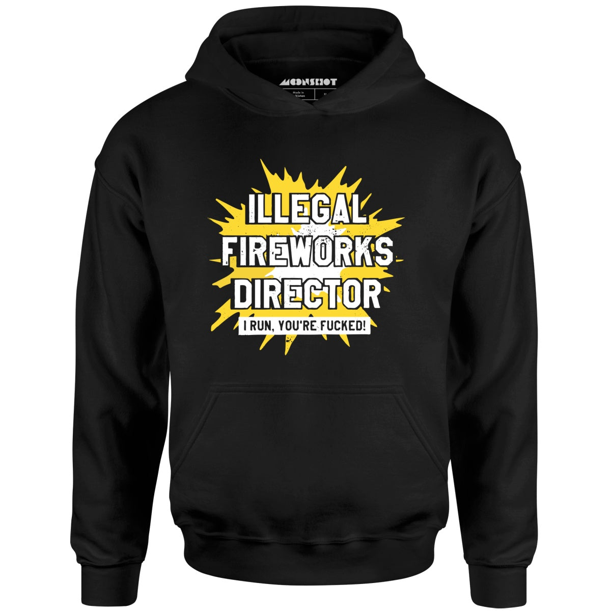 Illegal Fireworks Director - Unisex Hoodie