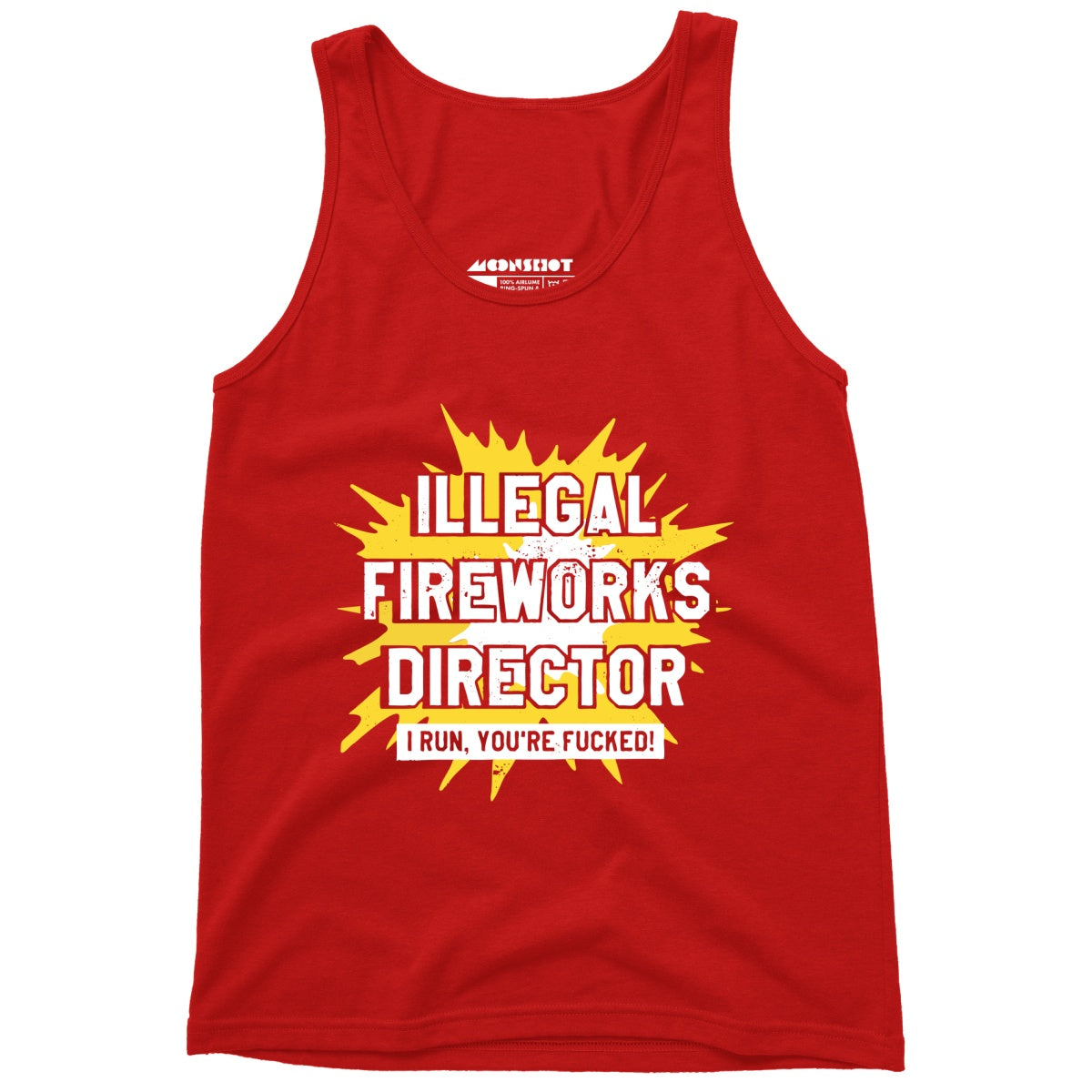 Illegal Fireworks Director - Unisex Tank Top