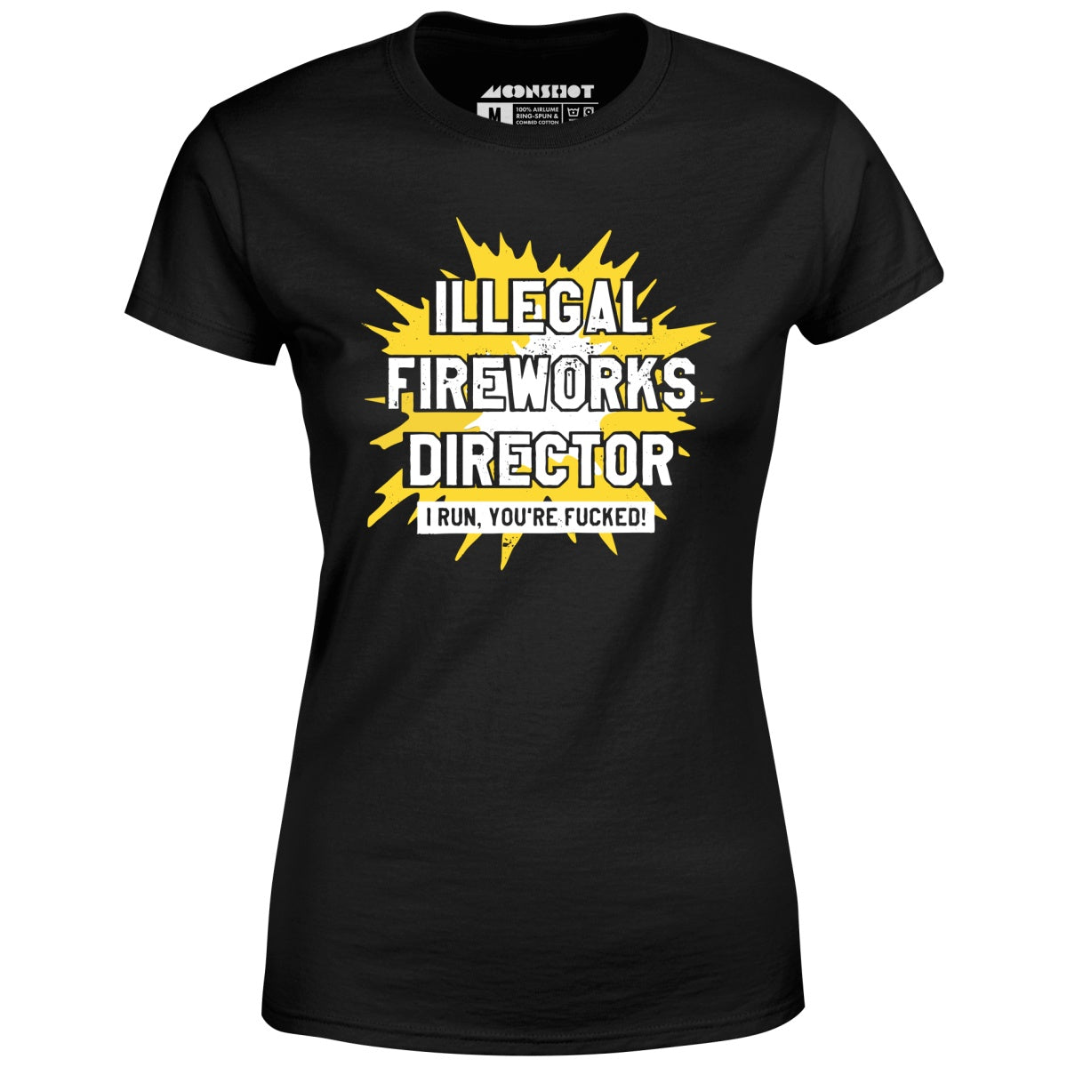 Illegal Fireworks Director - Women's T-Shirt