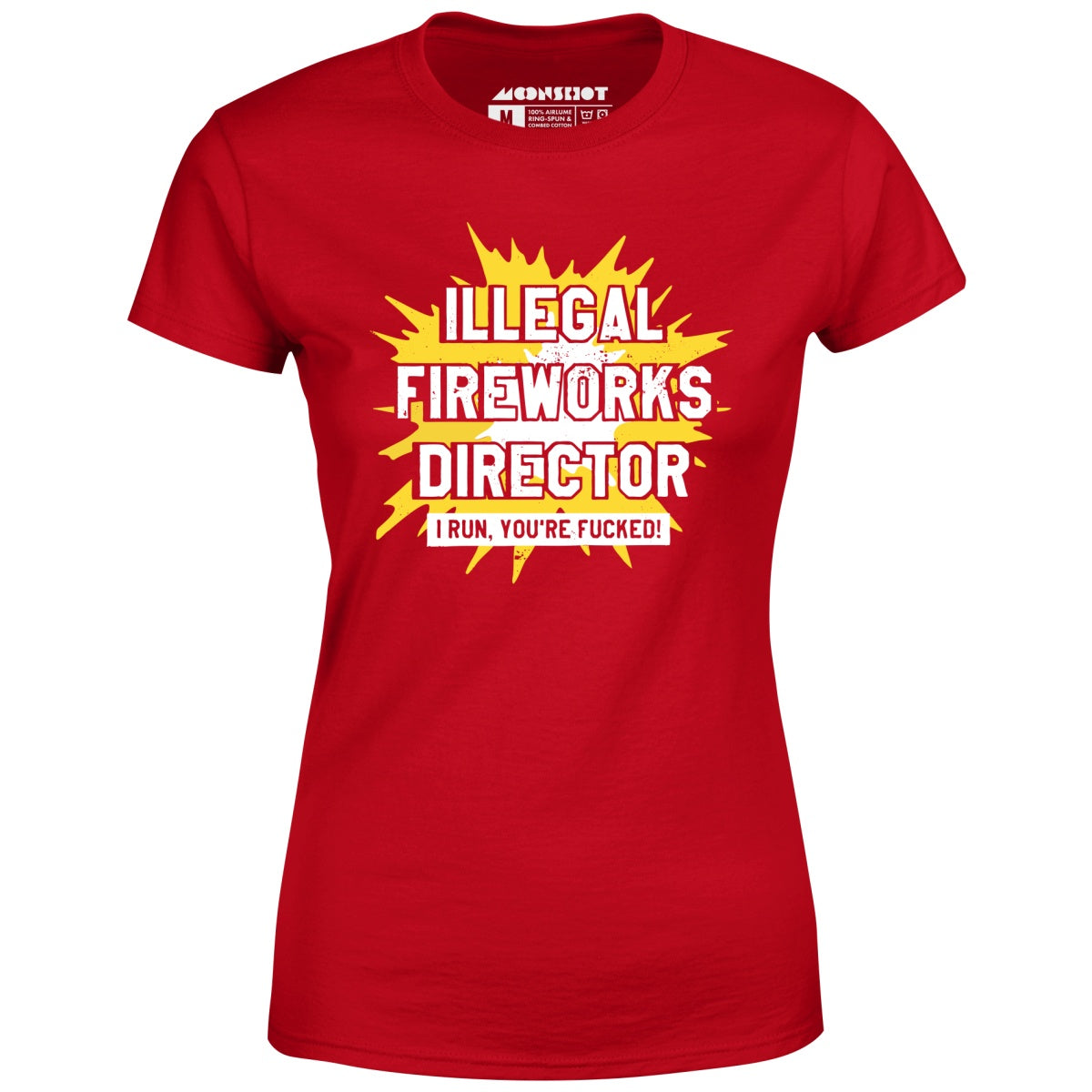 Illegal Fireworks Director - Women's T-Shirt