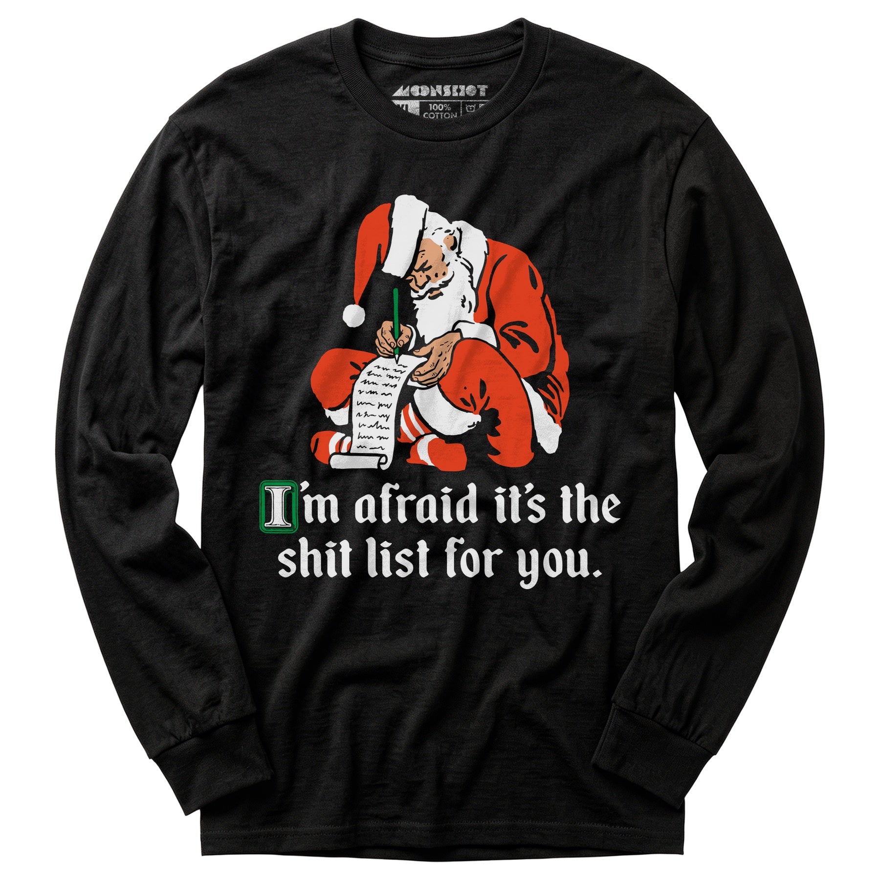 I'm Afraid It's The Shit List For You - Long Sleeve T-Shirt