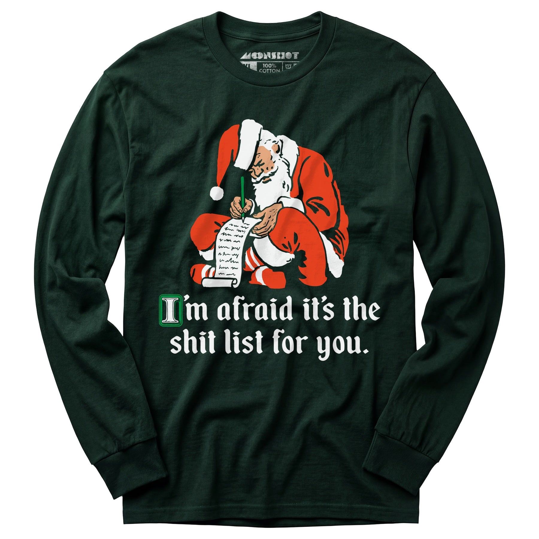 I'm Afraid It's The Shit List For You - Long Sleeve T-Shirt
