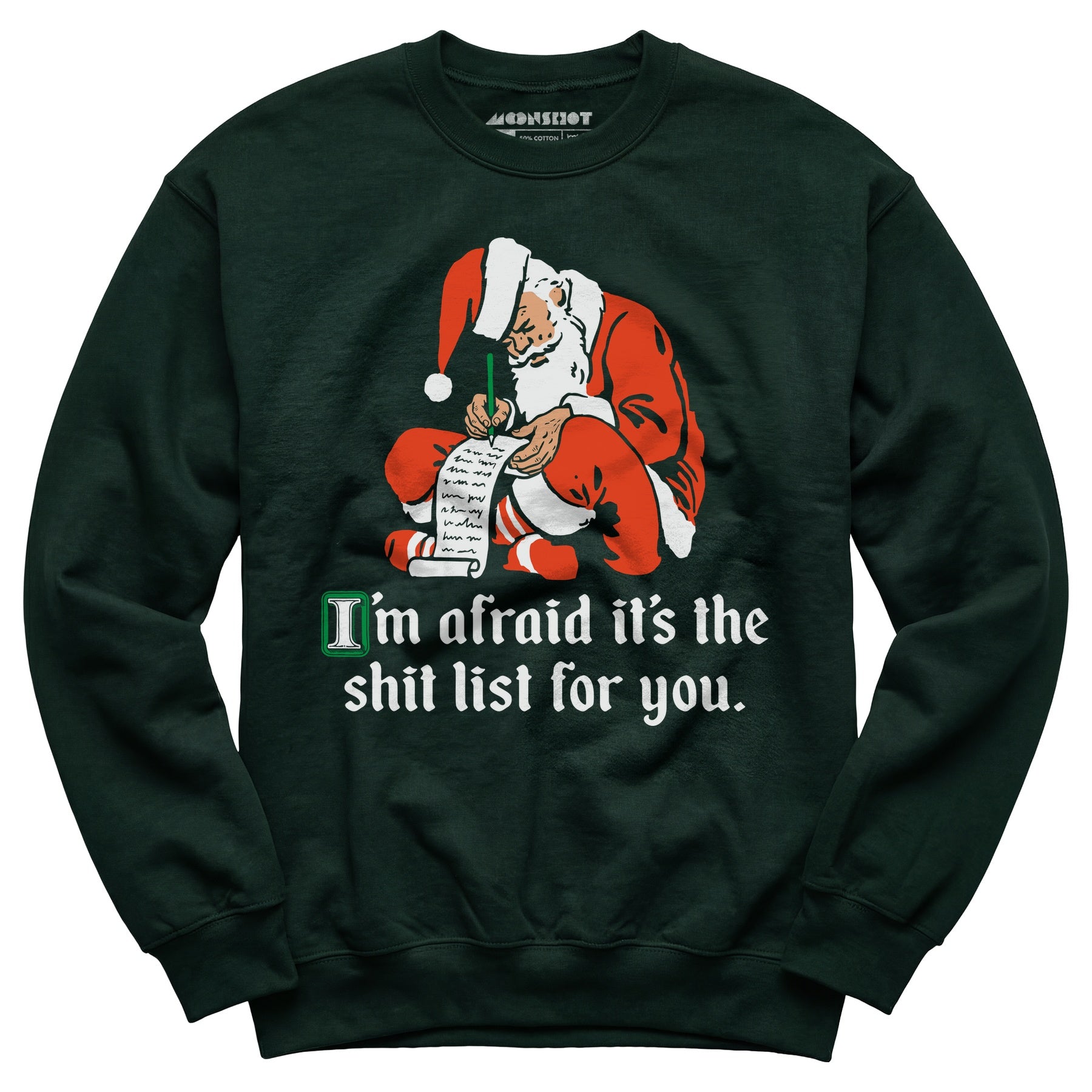I'm Afraid It's The Shit List For You - Unisex Sweatshirt