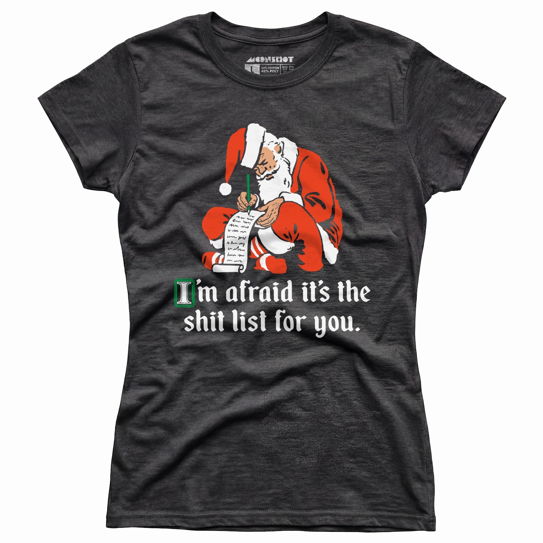 I'm Afraid It's The Shit List For You - Women's T-Shirt
