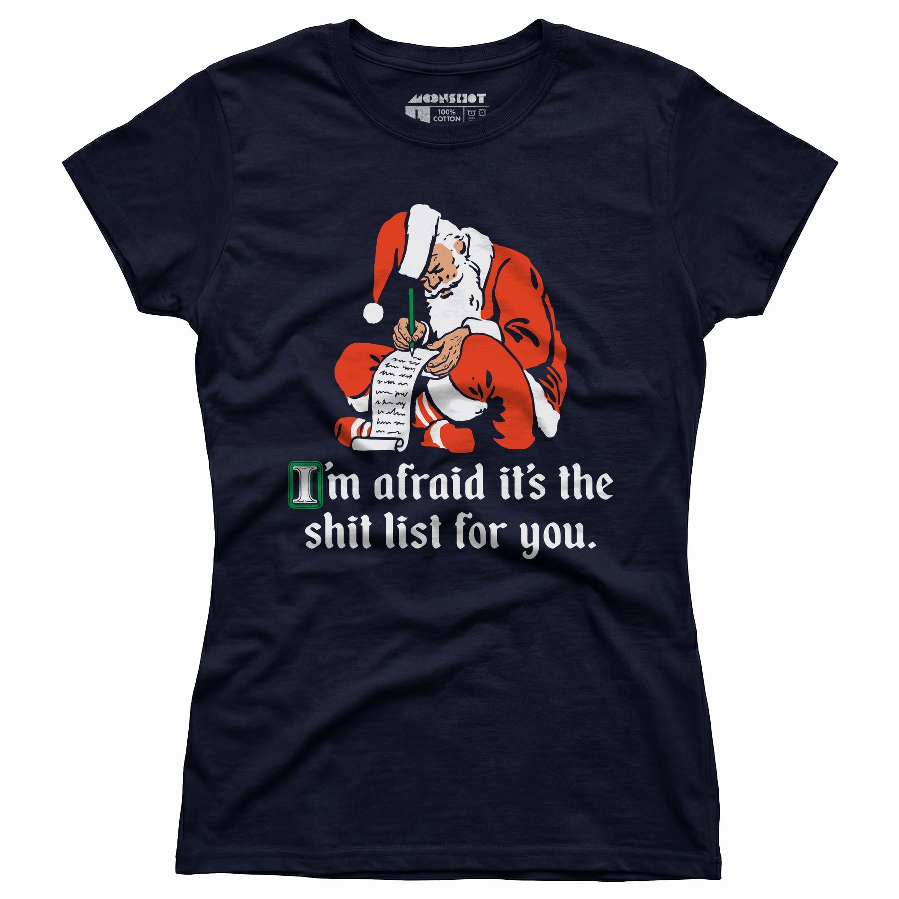I'm Afraid It's The Shit List For You - Women's T-Shirt
