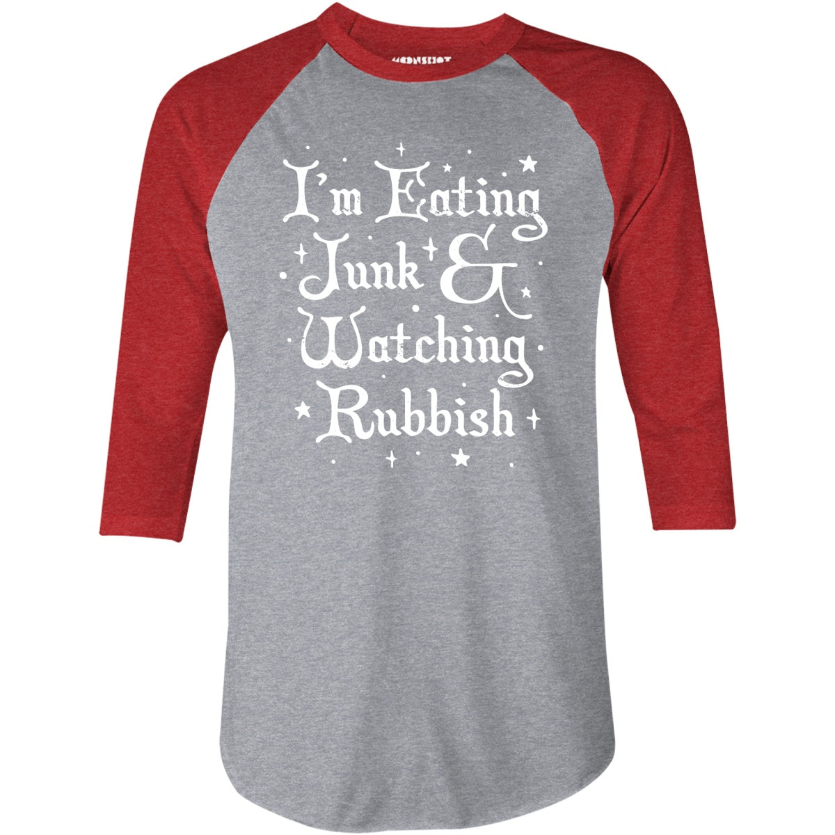 I'm Eating Junk & Watching Rubbish - 3/4 Sleeve Raglan T-Shirt