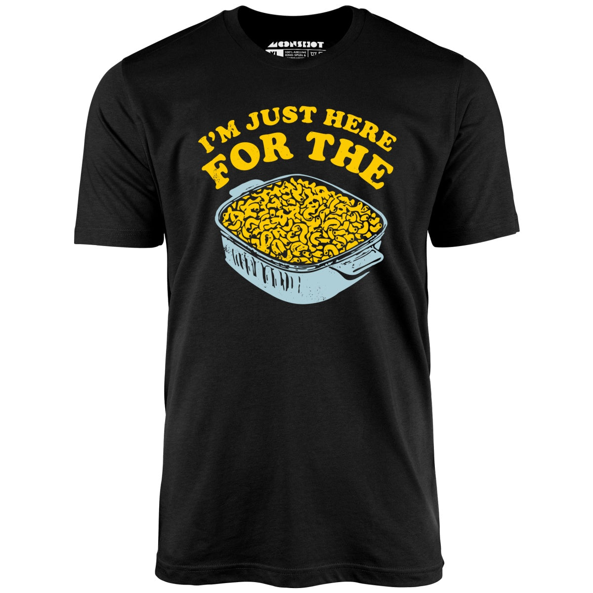 I'm Just Here for the Mac and Cheese - Unisex T-Shirt