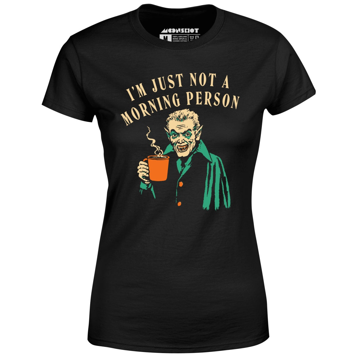 I'm Just Not a Morning Person - Women's T-Shirt