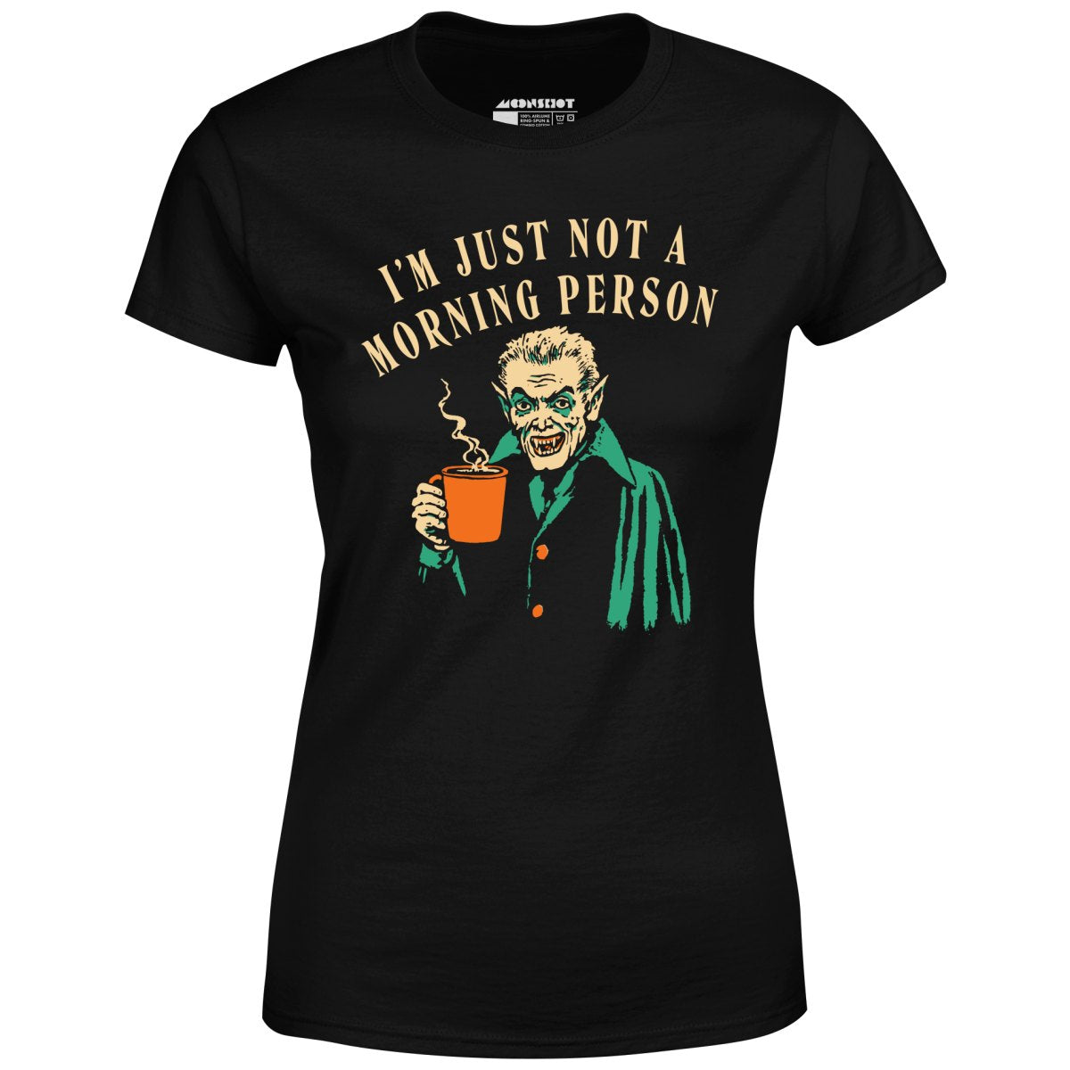 I'm Just Not a Morning Person - Women's T-Shirt