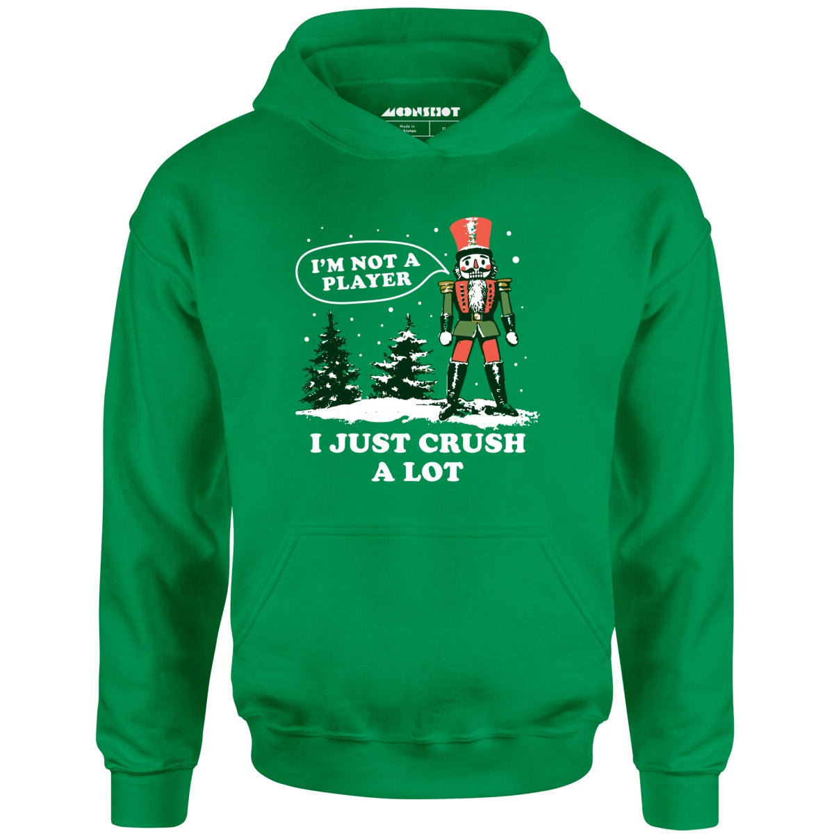I'm Not a Player I Just Crush A Lot Nutcracker - Unisex Hoodie