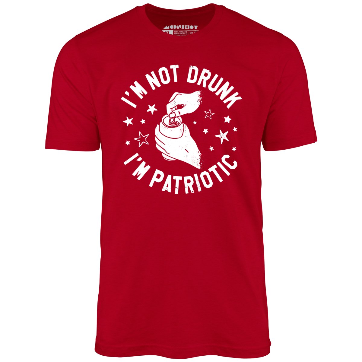 I'm Not Drunk I'm Patriotic - Unisex T-Shirt