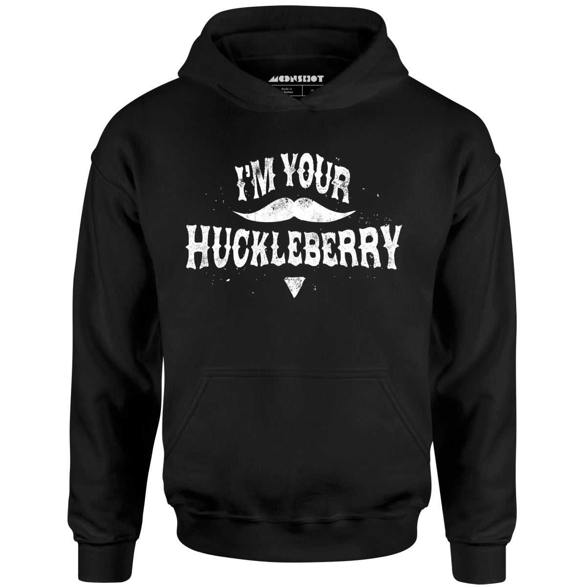 I'm Your Huckleberry - Unisex Hoodie