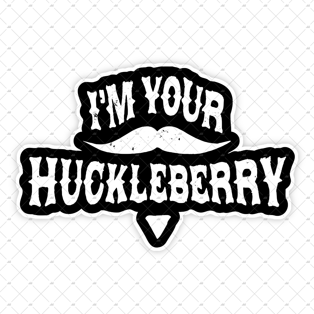 I'm Your Huckleberry - Sticker