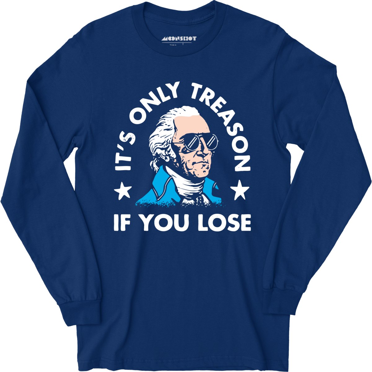 It's Only Treason If You Lose - Long Sleeve T-Shirt