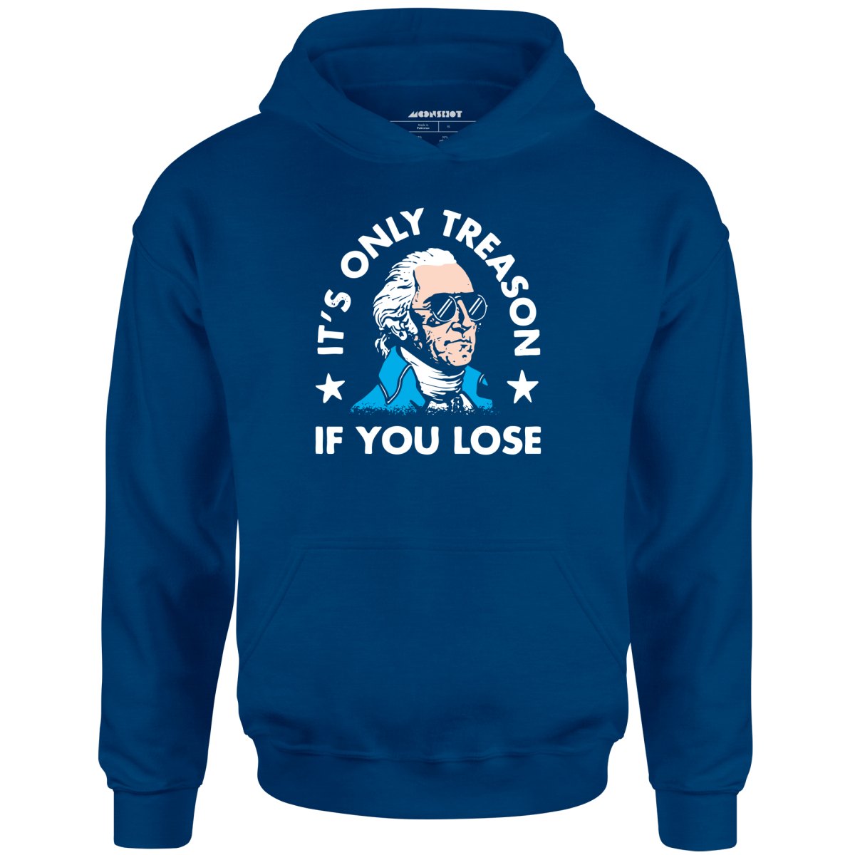 It's Only Treason If You Lose - Unisex Hoodie