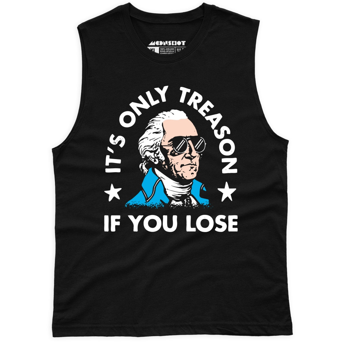 It's Only Treason If You Lose - Unisex Muscle Tank