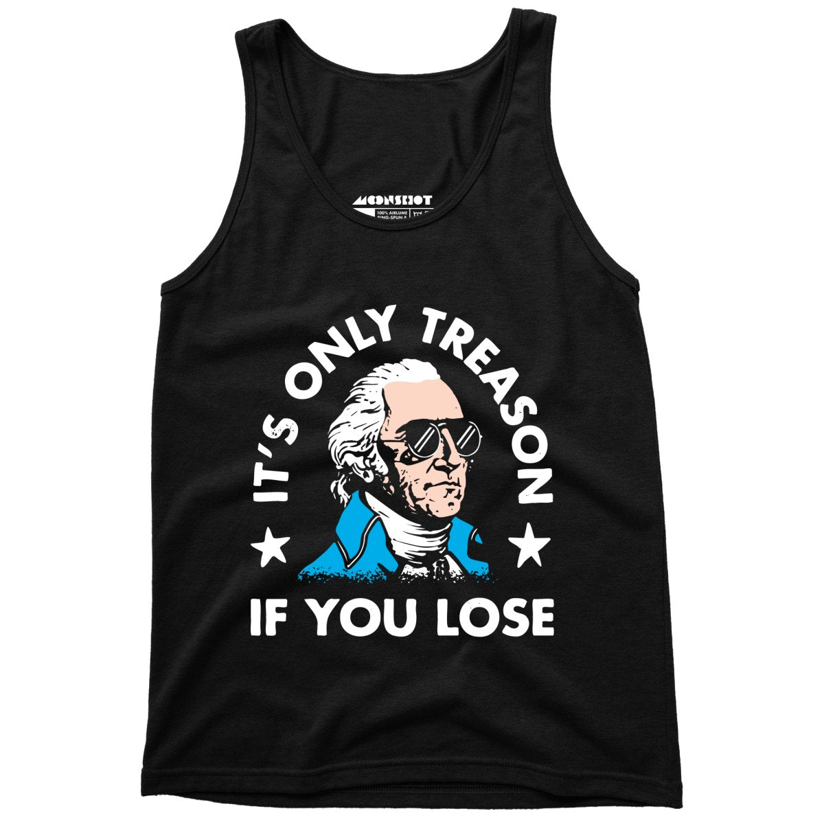 It's Only Treason If You Lose - Unisex Tank Top