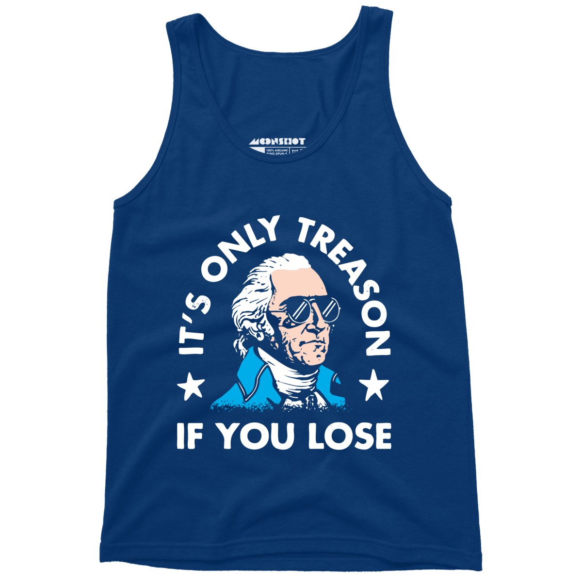 It's Only Treason If You Lose - Unisex Tank Top