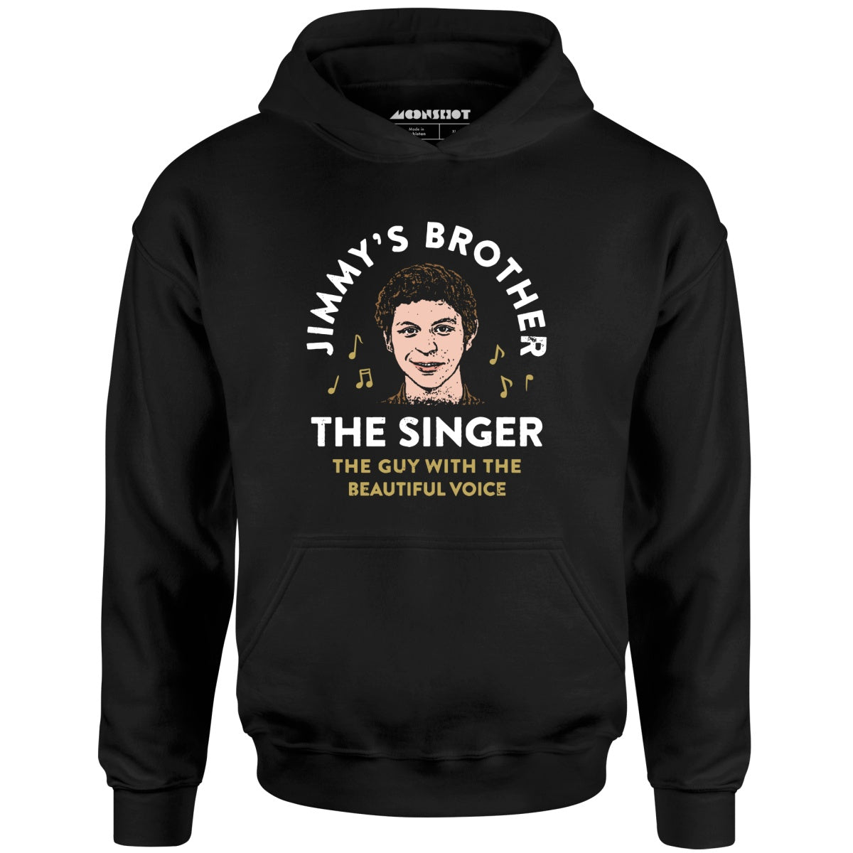 Jimmy's Brother - The Guy With the Beautiful Voice - Unisex Hoodie
