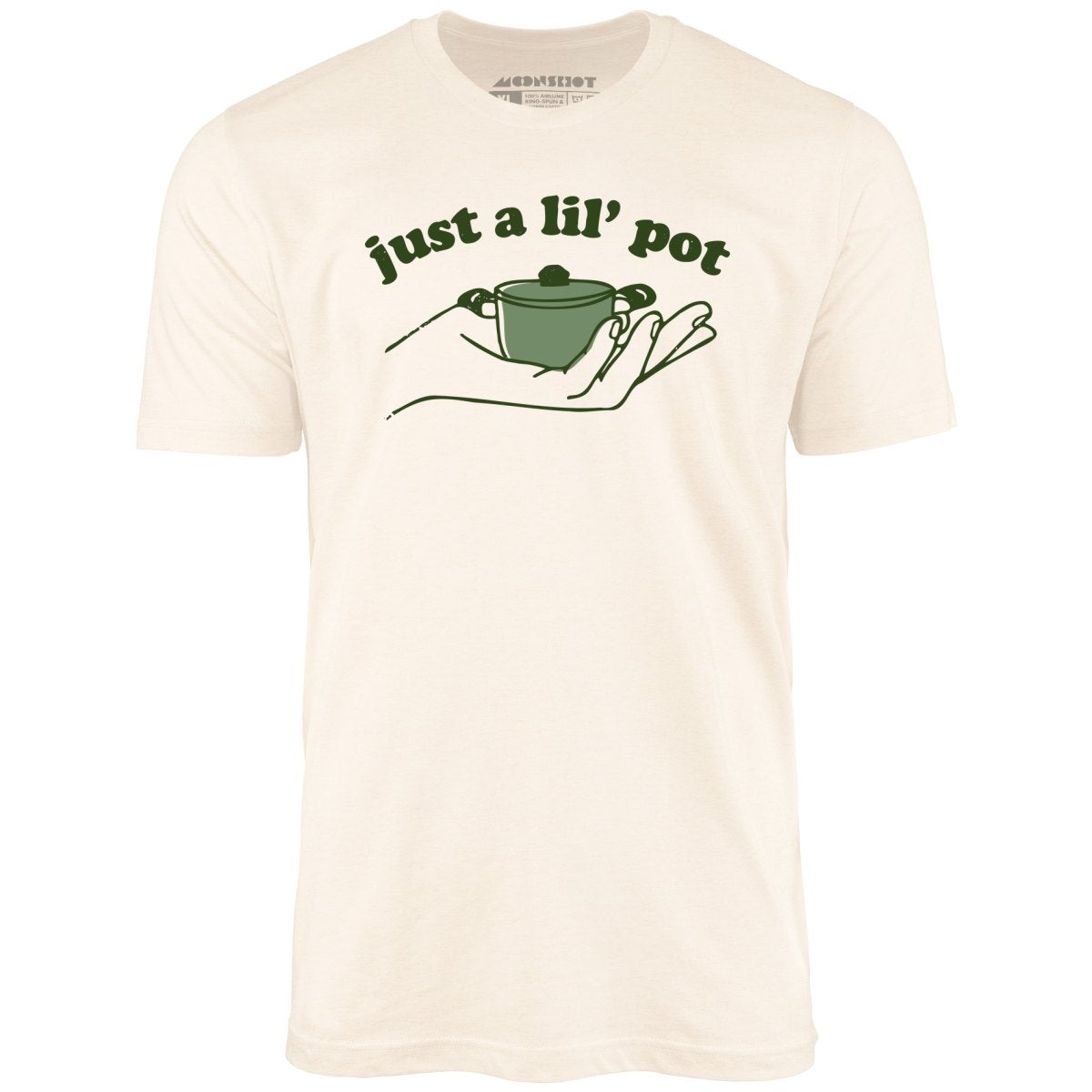 Just a Lil' Pot - Unisex T-Shirt
