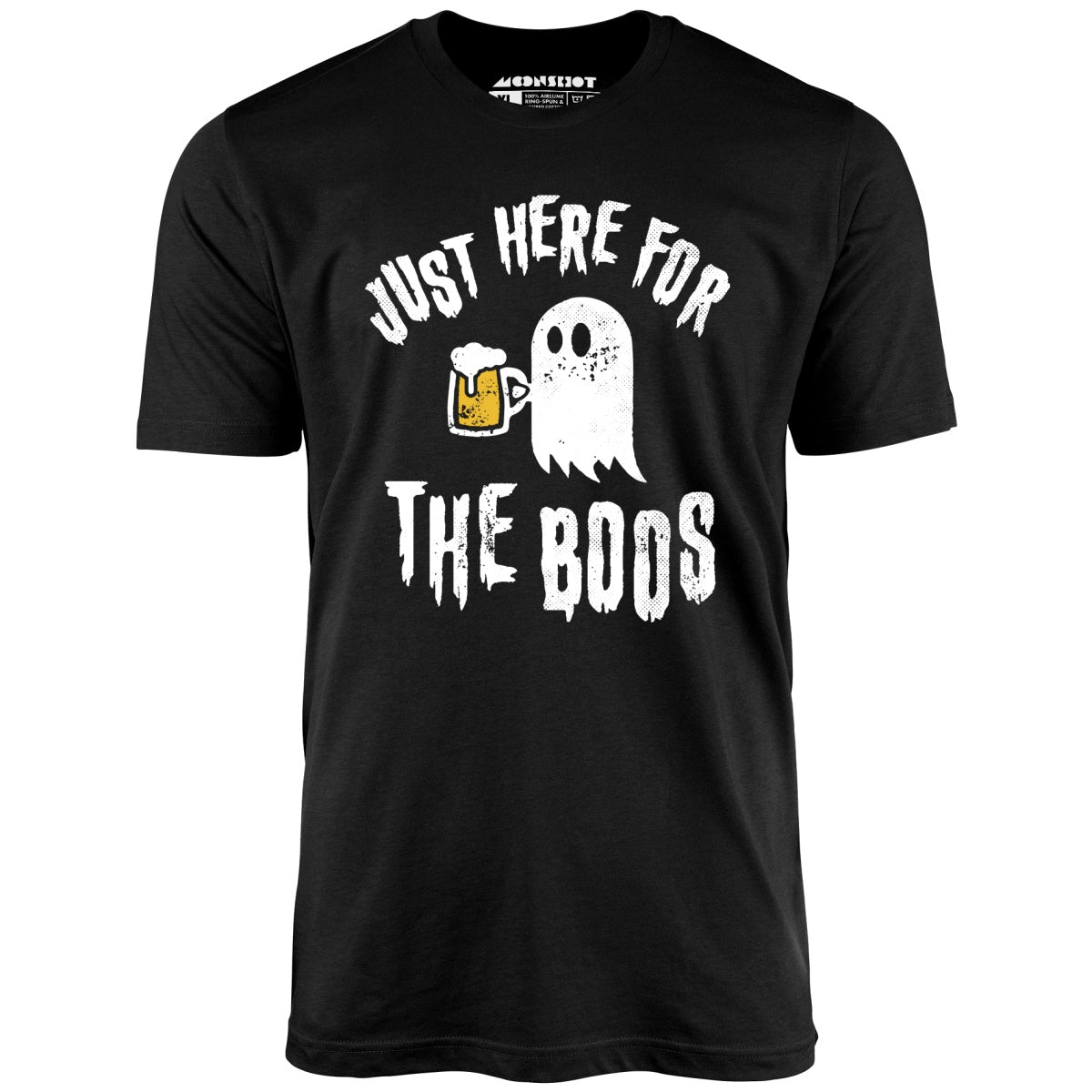 Just Here for the Boos - Unisex T-Shirt