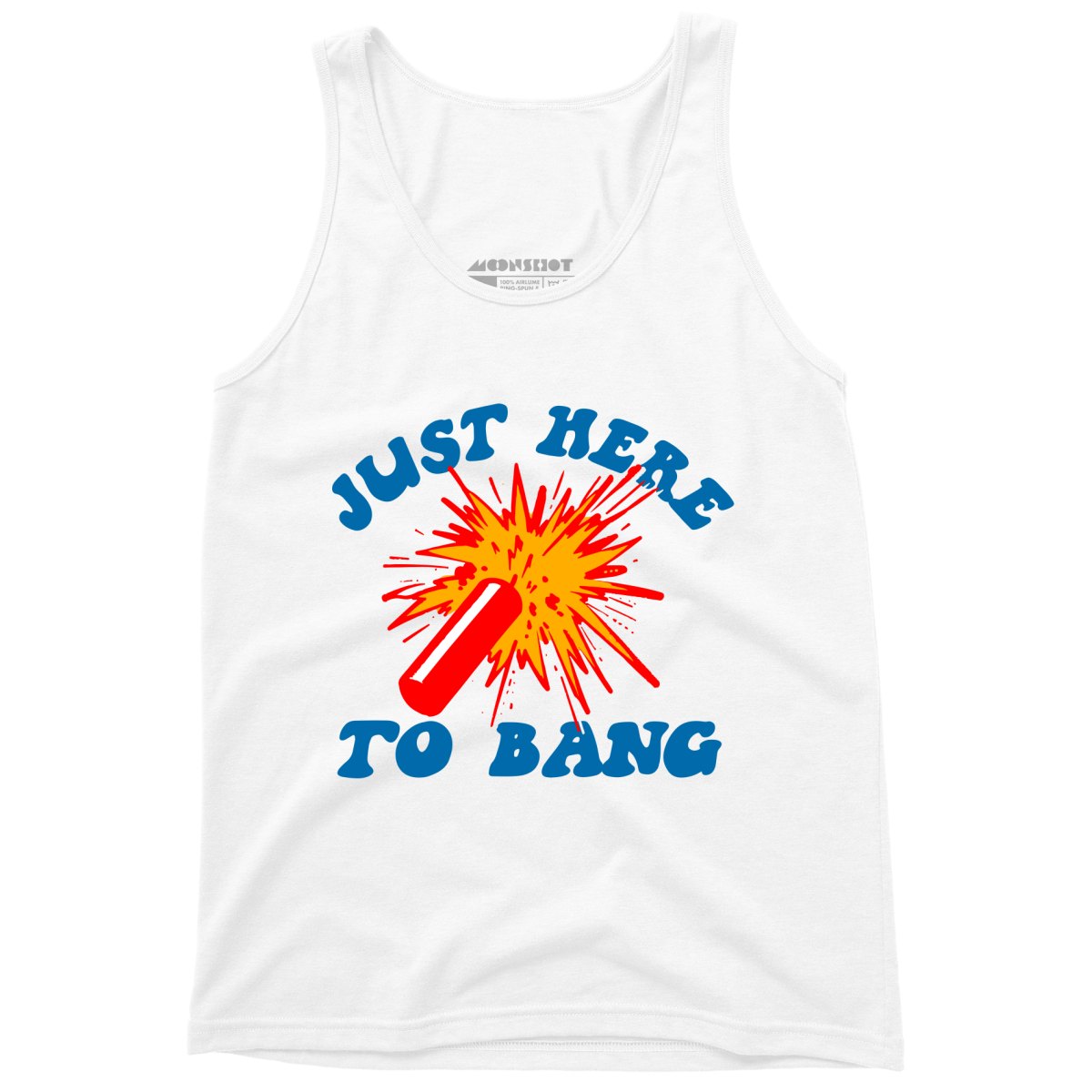 Just Here to Bang! - Unisex Tank Top