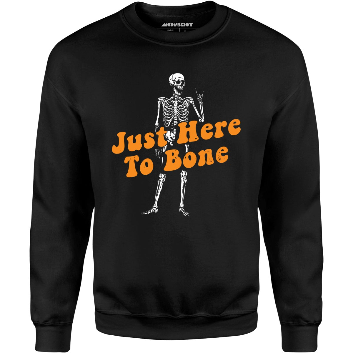 Just Here to Bone - Unisex Sweatshirt