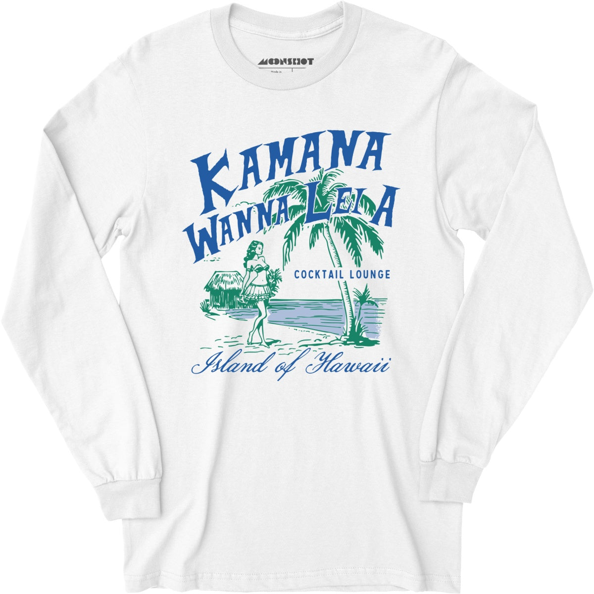 Kamana Wanna Lei A Cocktail Lounge - Long Sleeve T-Shirt