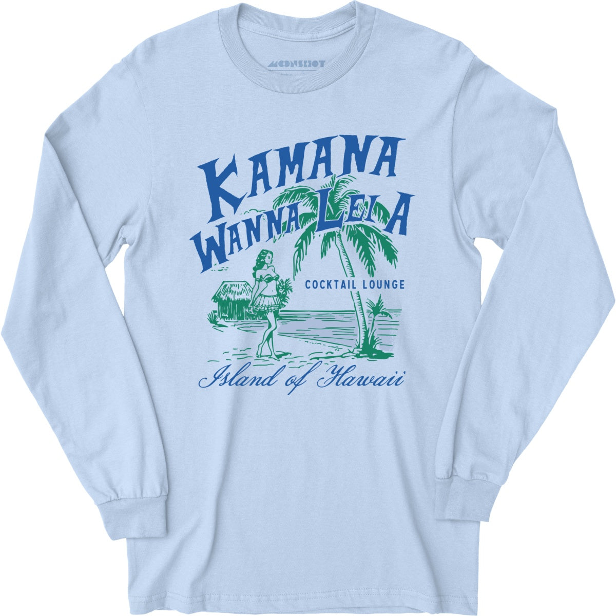 Kamana Wanna Lei A Cocktail Lounge - Long Sleeve T-Shirt