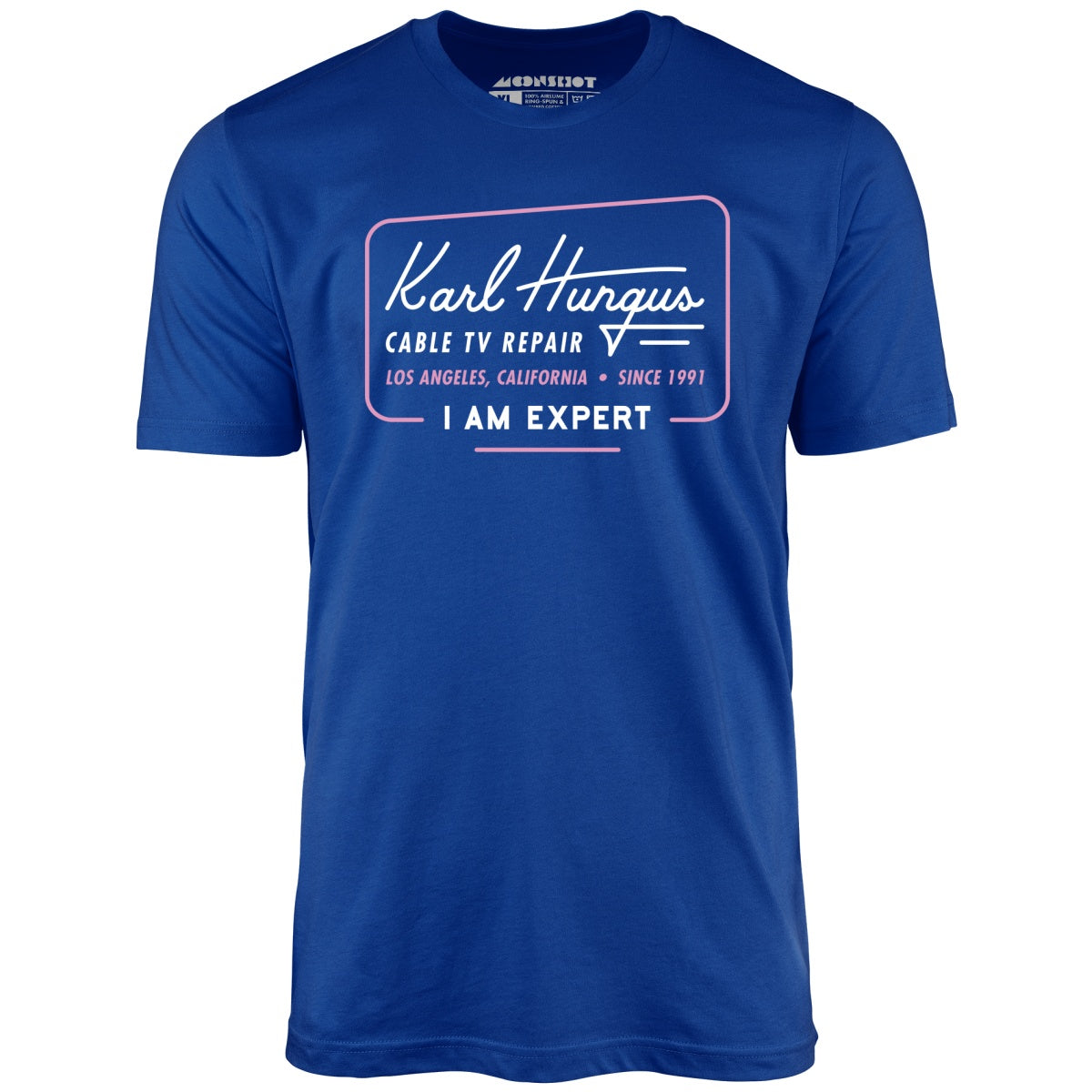 Karl Hungus Cable TV Repair - I am Expert - Unisex T-Shirt