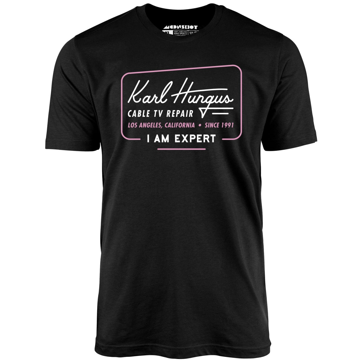 Karl Hungus Cable TV Repair - I am Expert - Unisex T-Shirt