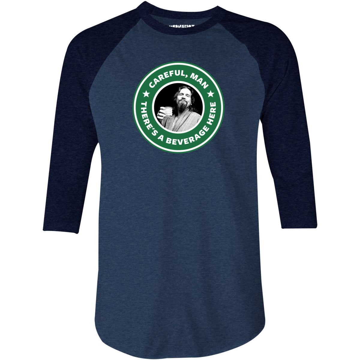 Lebowski - Careful, Man - There's a Beverage Here - 3/4 Sleeve Raglan T-Shirt