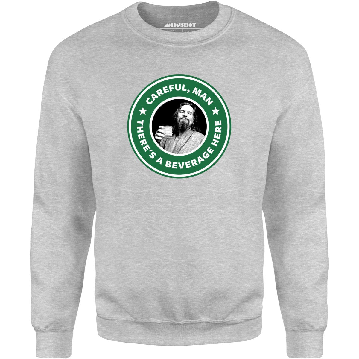 Lebowski - Careful, Man - There's a Beverage Here - Unisex Sweatshirt