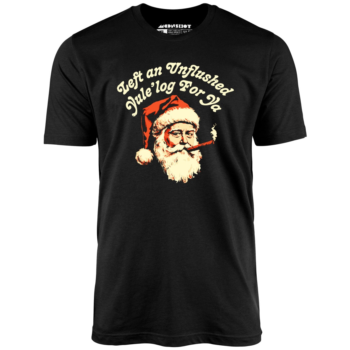 Left an Unflushed Yule'log For Ya - Unisex T-Shirt