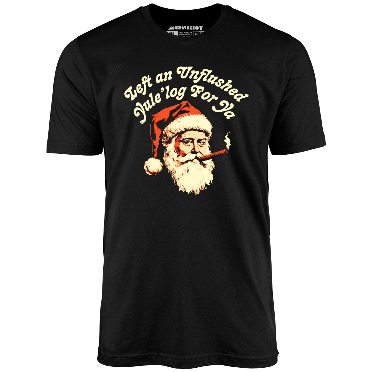 Left an Unflushed Yule'log For Ya - Unisex T-Shirt